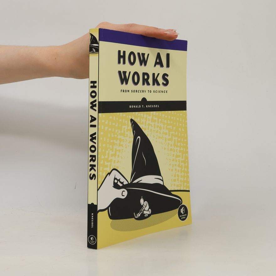Ronald T. Kneusel How AI Works