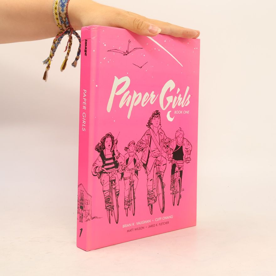 K. Brian Vaughan Paper Girls. Book One