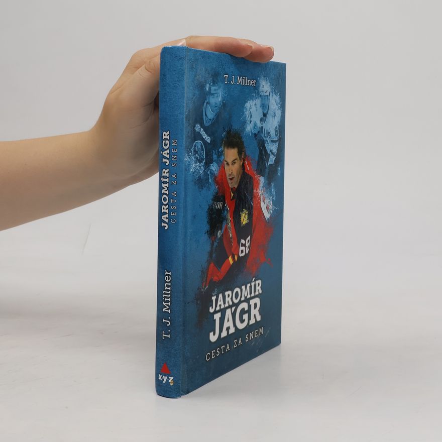 T. J. Millner Jaromír Jágr : cesta za snem