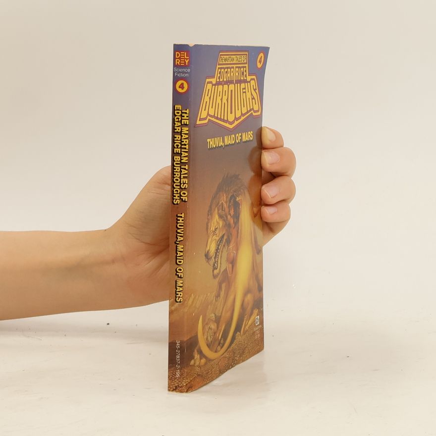 Edgar Rice Burrroughs Thuvia, Maid of Mars. The Martian Tales of Edgar Rice Burroughs 4