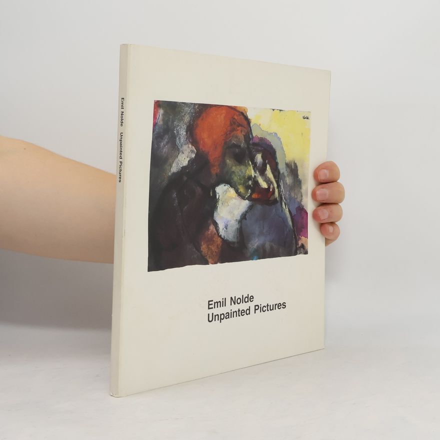 Emil Nolde Unpainted Pictures