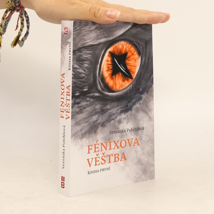 Veronika Polehlová Fénixova věštba. Kniha první