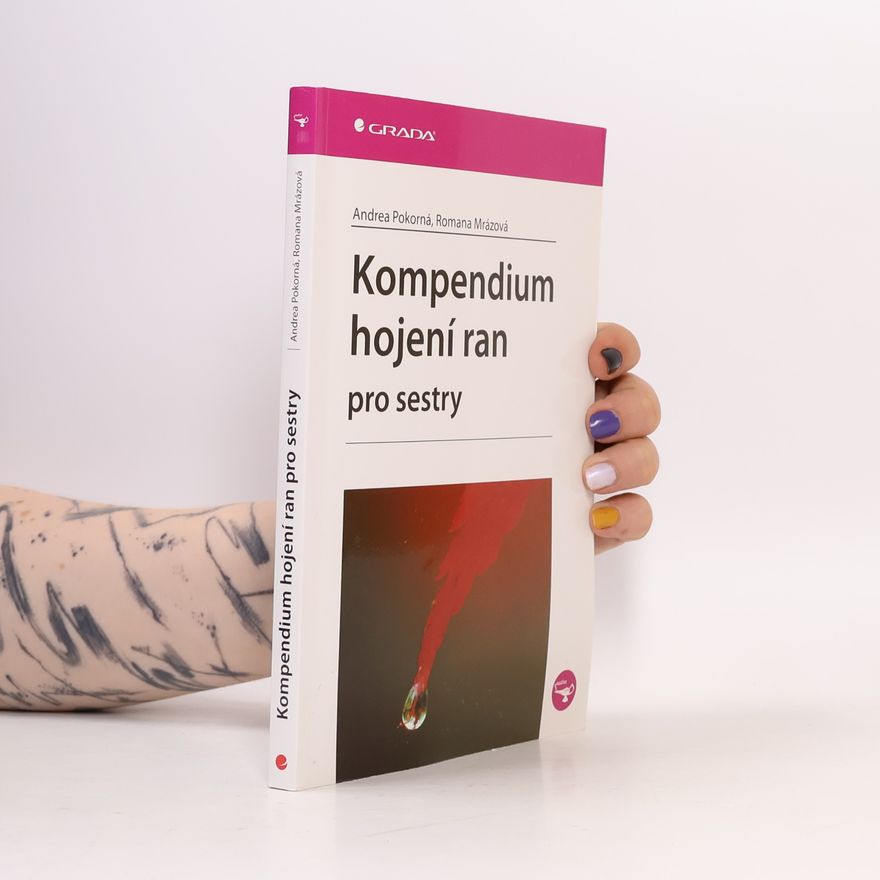 Romana Mrázová Kompendium hojení ran pro sestry