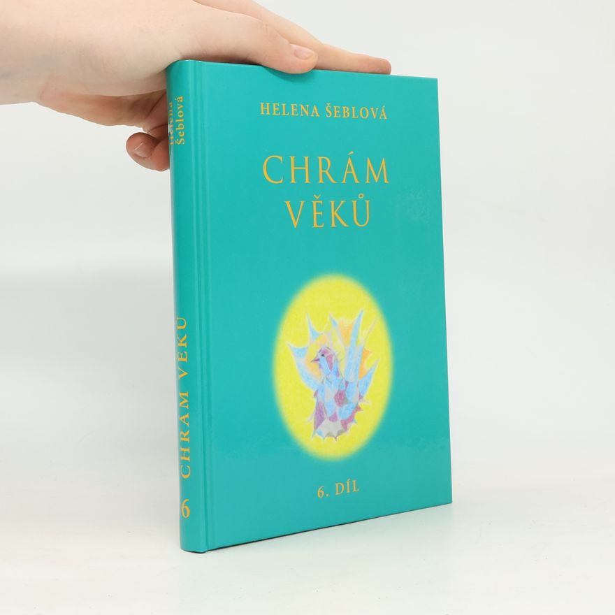 Helena Šeblová Poselství ze světlých sfér. 6. díl, Chrám věků