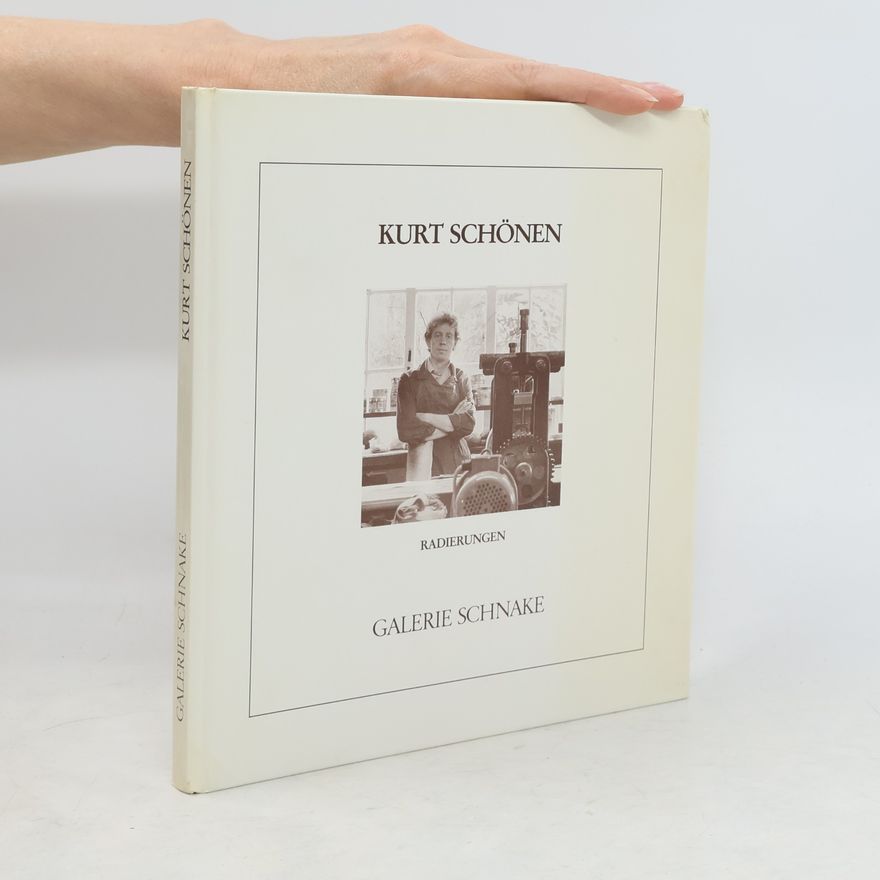 Kurt Schönen Kurt Schönen. Radierungen