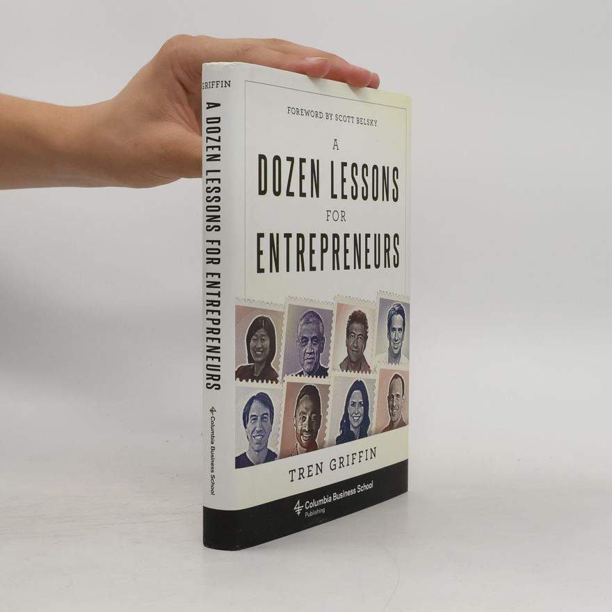 Trenholme J. Griffin Dozen Lessons for Entrepreneurs