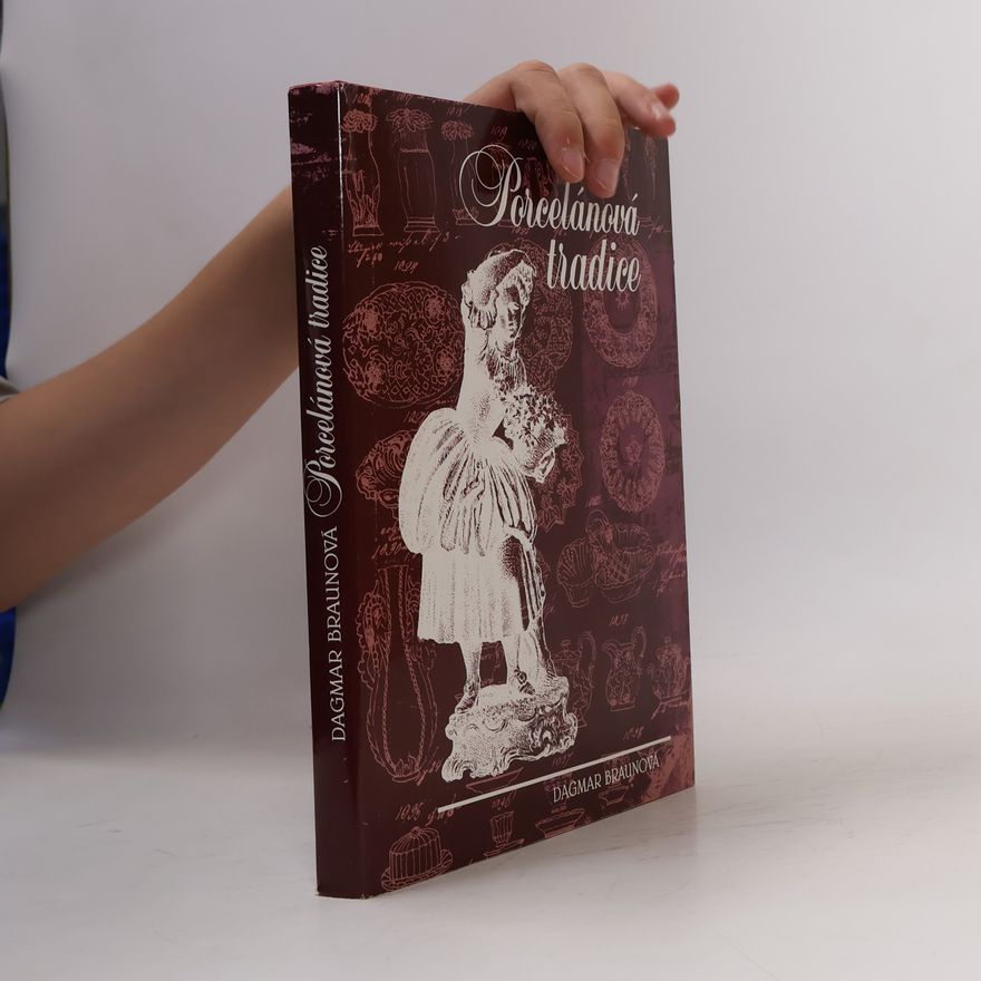 Dagmar Braunová Porcelánová tradice
