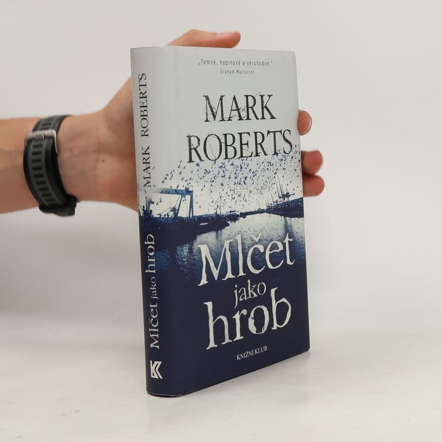 Mark Roberts Mlčet jako hrob
