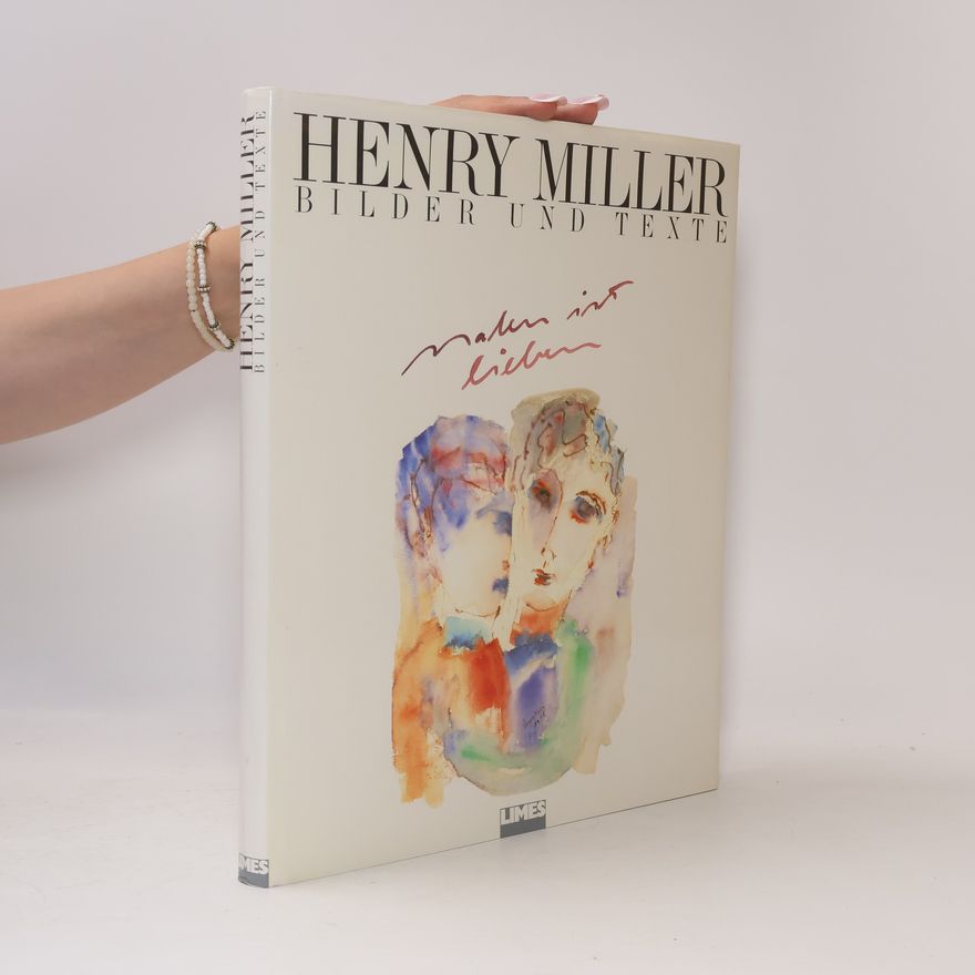 Henry Miller Malen ist lieben