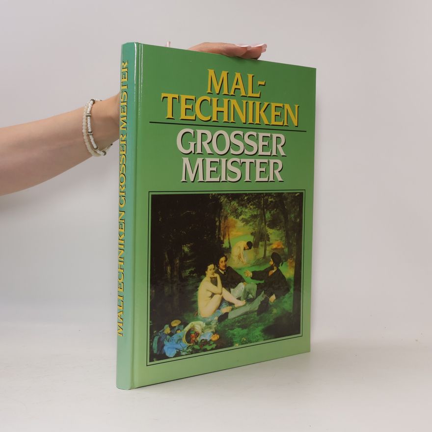 Waldemar Janusczcak Maltechniken grosser Meister : ein Blick in die Ateliers der Weltkunst