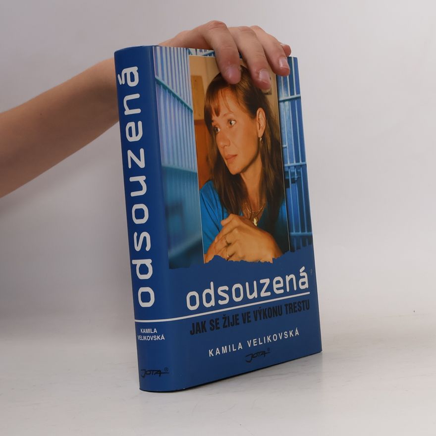 Kamila Velikovská Odsouzená : jak se žije ve výkonu trestu