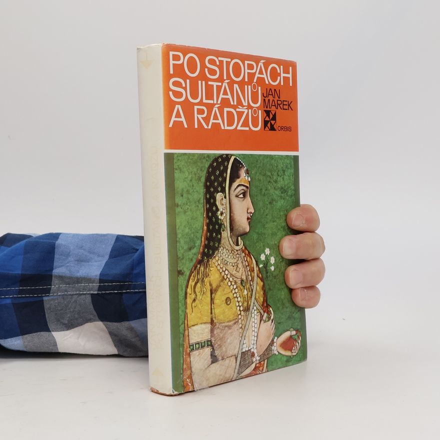 Jan Marek Po stopách sultánů a rádžů