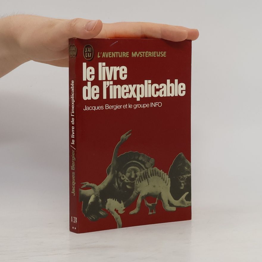 Jacques Bergier Le livre de l'inexplicable