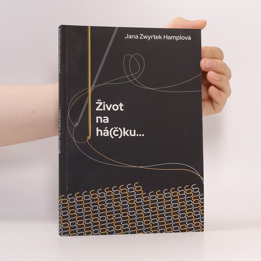 Jana Zwyrtek Hamplová Život na há(č)ku...