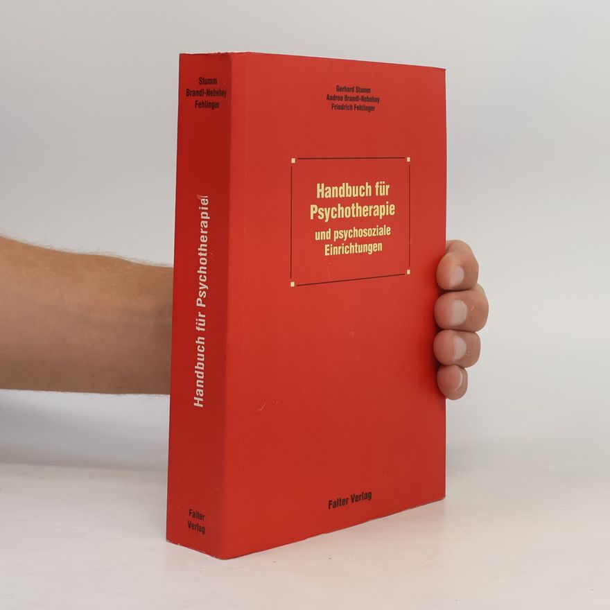 Gerhard Stumm Handbuch für Psychotherapie und psychosoziale Einrichtungen