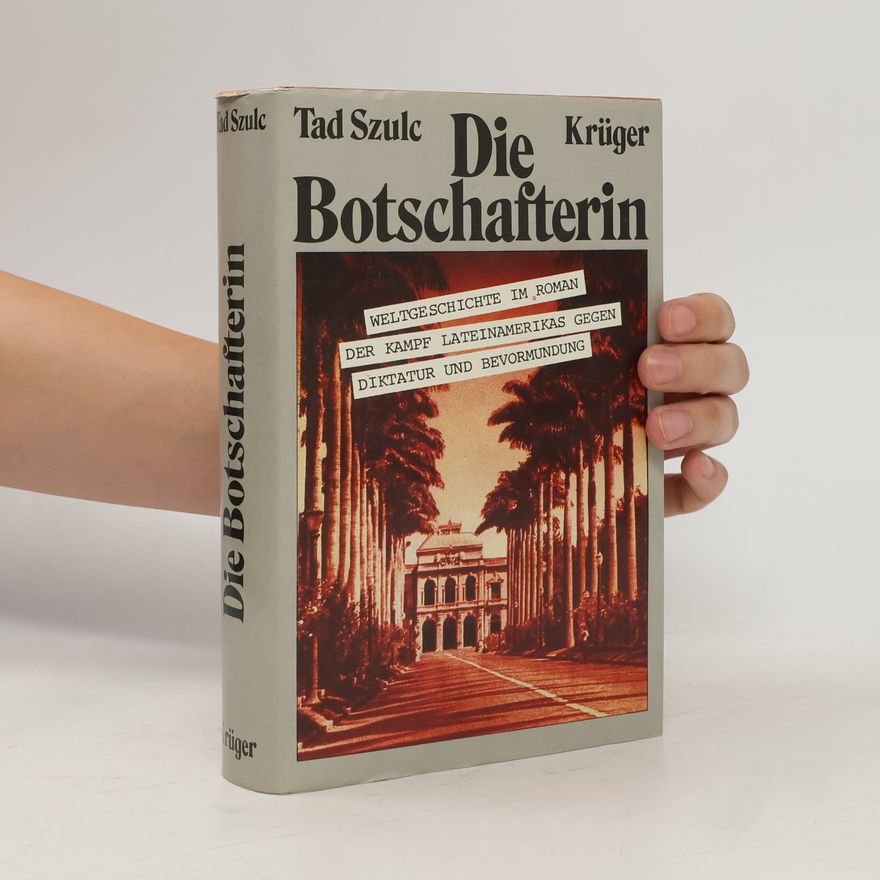 Tad Szulc Die Botschafterin