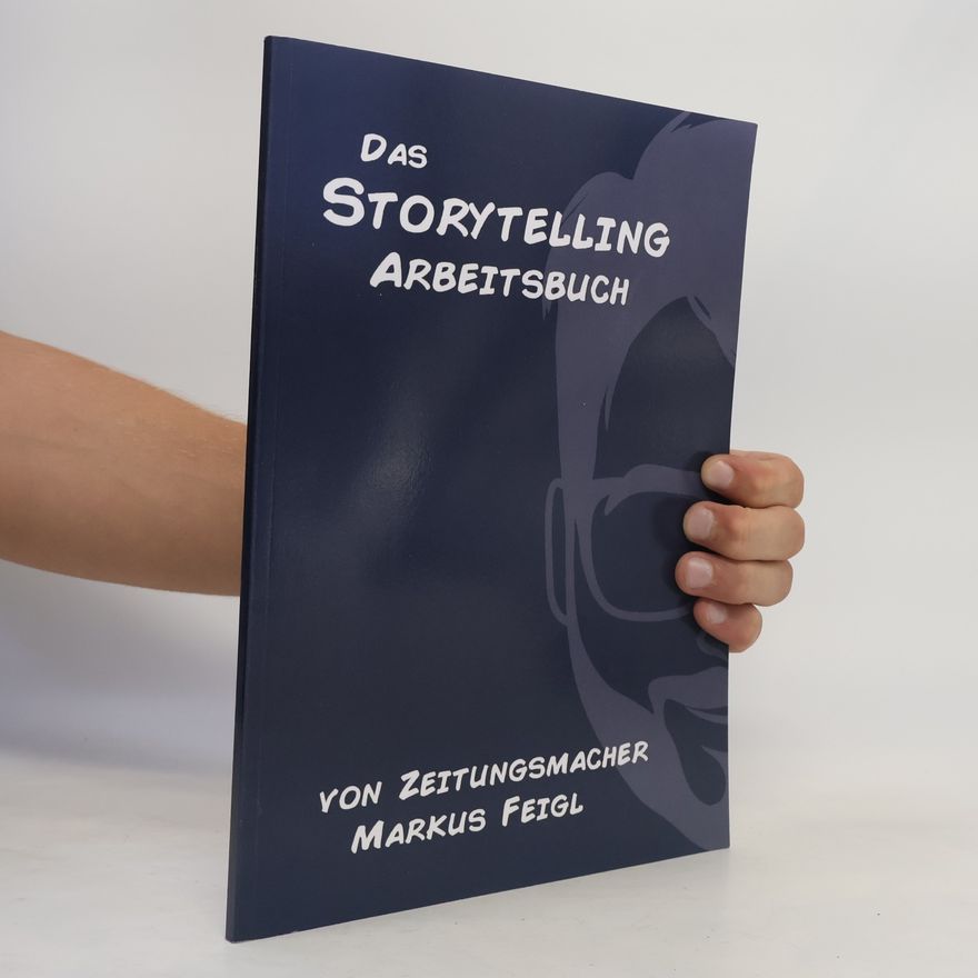Autorenkollektiv Das Storytelling Arbeitsbuch