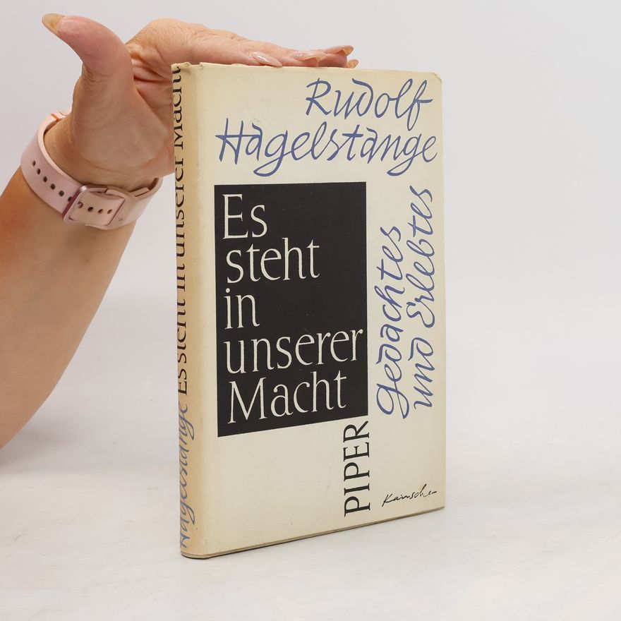 Rudolf Hagelstange Es Steht in Unserer Macht