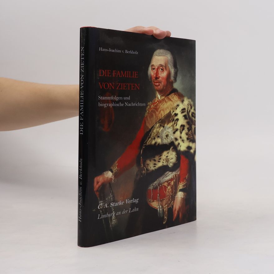 Hans-Joachim v. Berkholz Die Familie von Ziethen: Stammfolgen und biographische Nachrichten