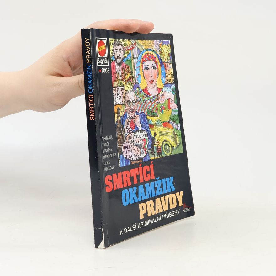Jiří Tibitanzl Smrtící okamžik pravdy : a další kriminální příběhy