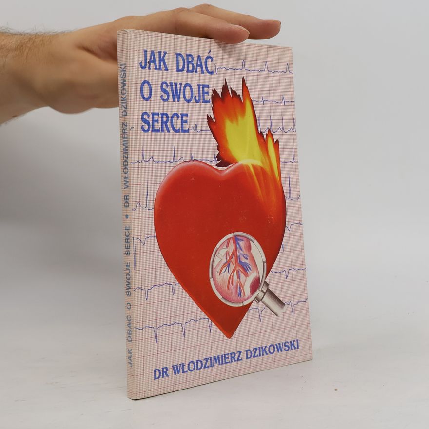 Dr Włodzimierz Dzikowski Jak dbać o swoje serce