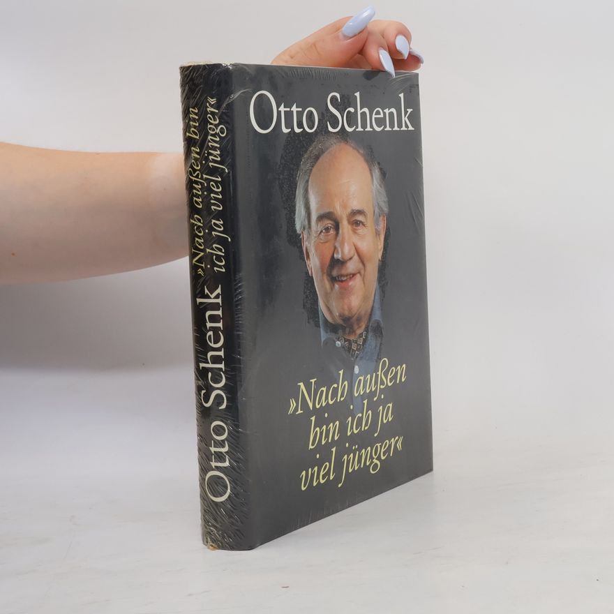 Otto Schenk Nach außen bin ich ja viel jünger