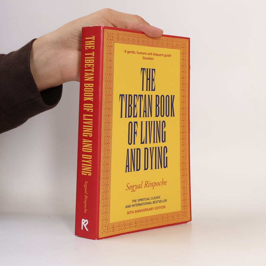 Sogyal Rinpoche The Tibetan Book Of Living And Dying