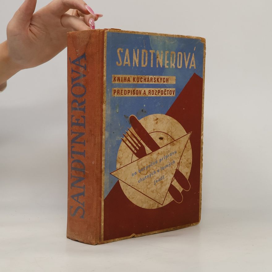 Marie Janků-Sandtnerová Kniha kuchárskych predpisov a rozpočtov