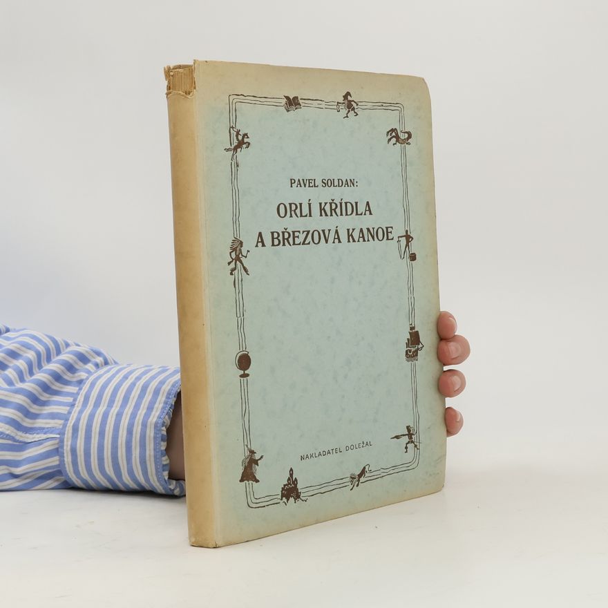 Pavel Soldán Orlí Křídla a březová kanoe