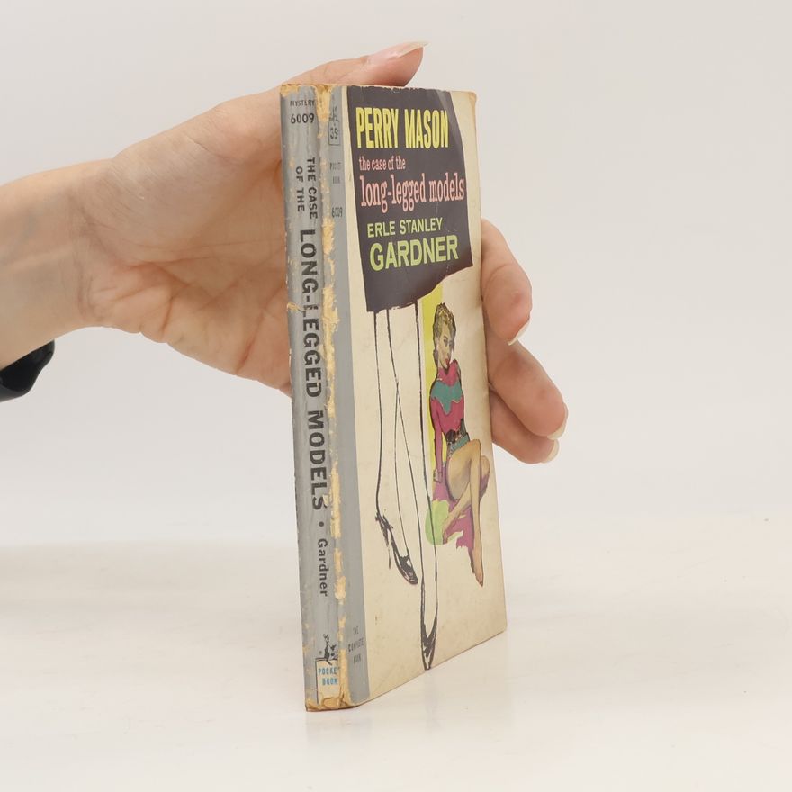 Erle Stanley Gardner The Case of the Long-legged Models