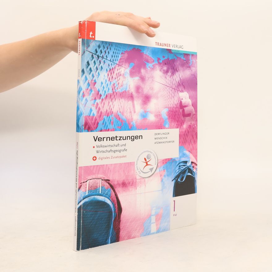 Manfred Derflinger Vernetzungen - Geografie (Volkswirtschaft und Wirtschaftsgeografie) 1 FW + digitales Zusatzpaket