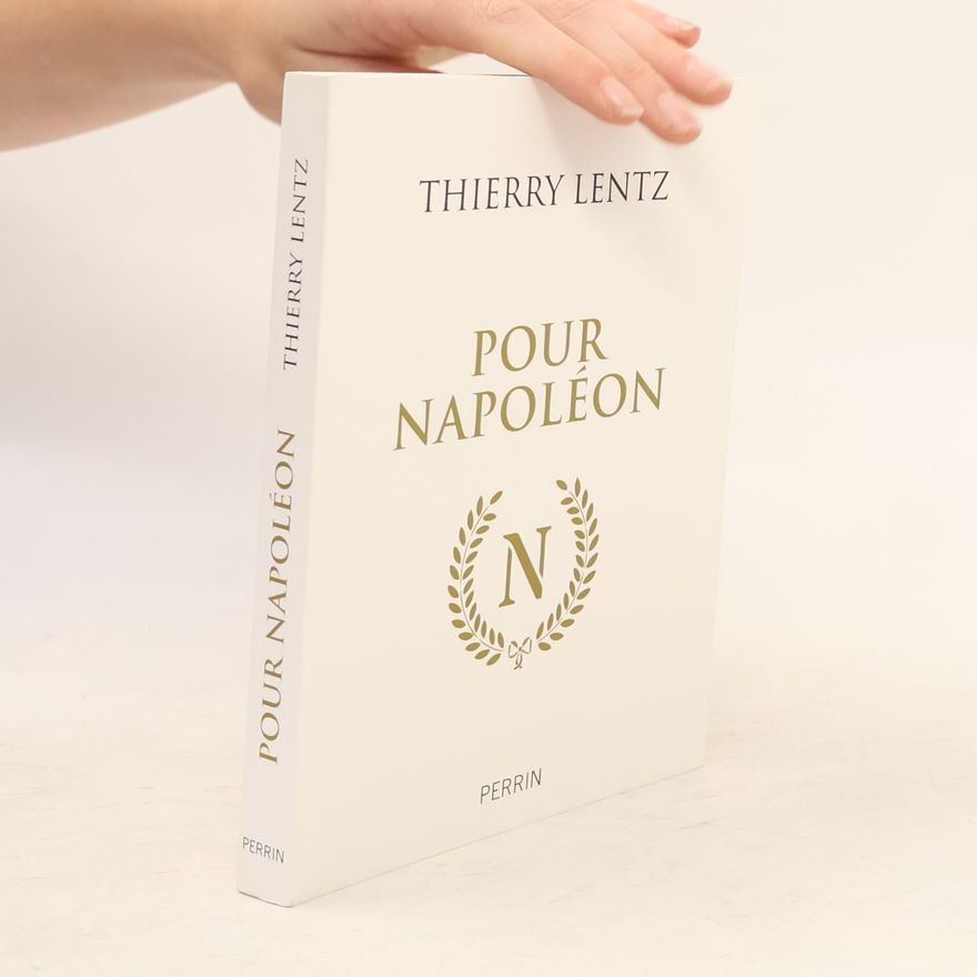 Thierry Lentz Pour Napoléon