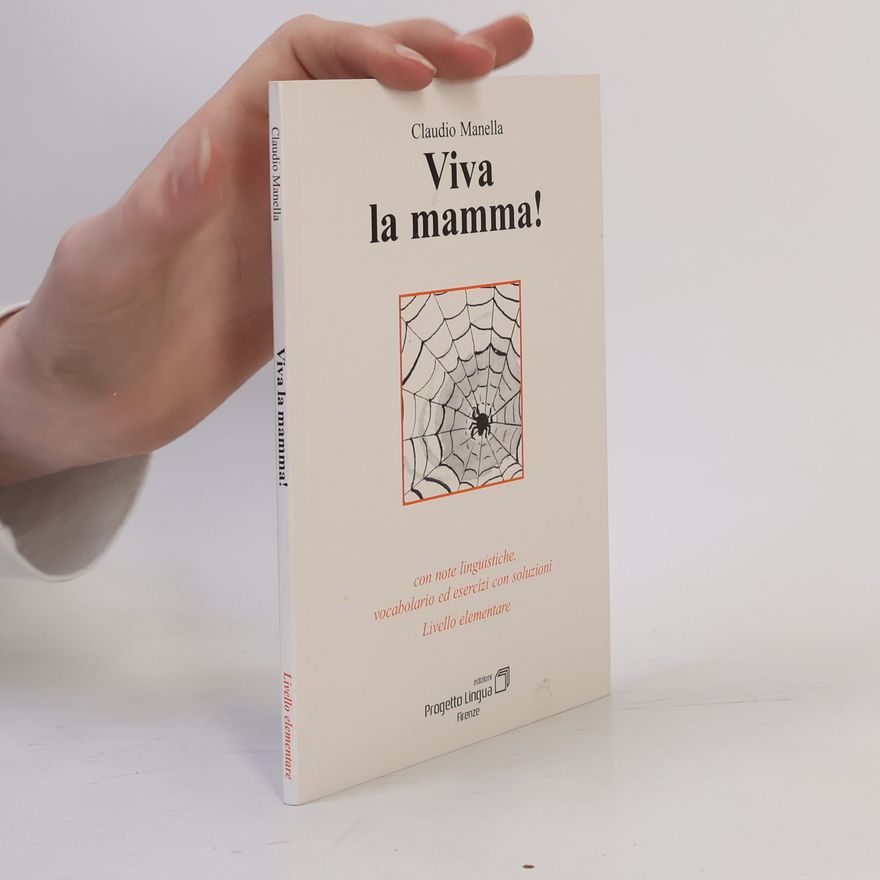 Claudio Manella Viva la mamma! Con note linguistiche, vocabolario ed esercitazioni con soluzioni. Livello elementare. Con CD-ROM