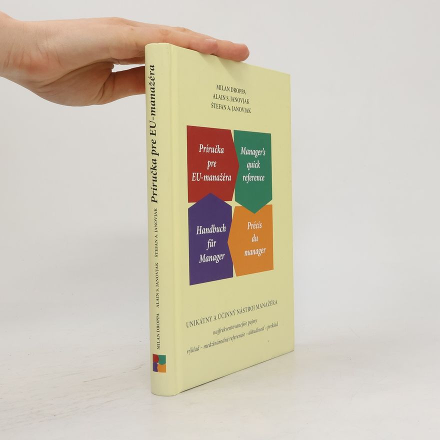 Štefan A Janovjak Príručka pre EU-manažéra. Manager's quick reference. Précis du manager. Handbuch für den Manager