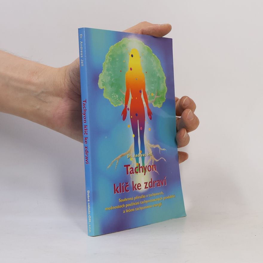 Andreas Jell Tachyon klíč ke zdraví