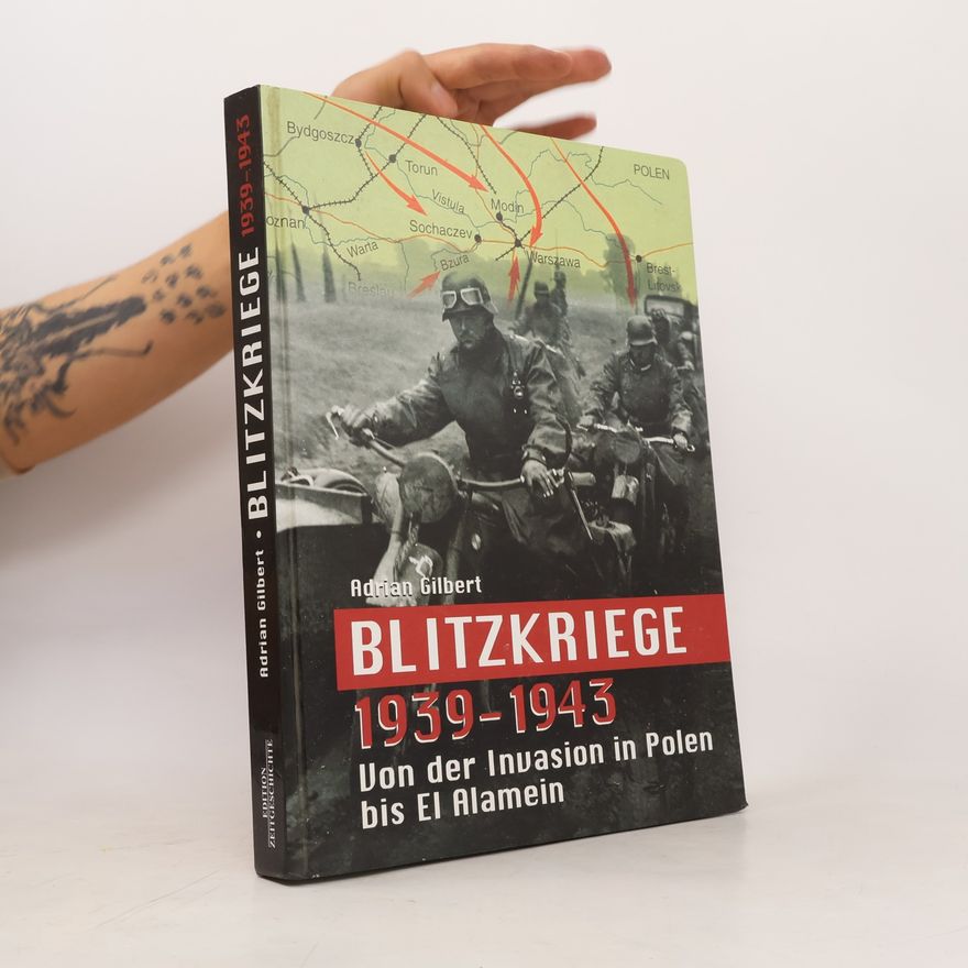 Adrian Gilbert Blitzkriege 1939 - 1943