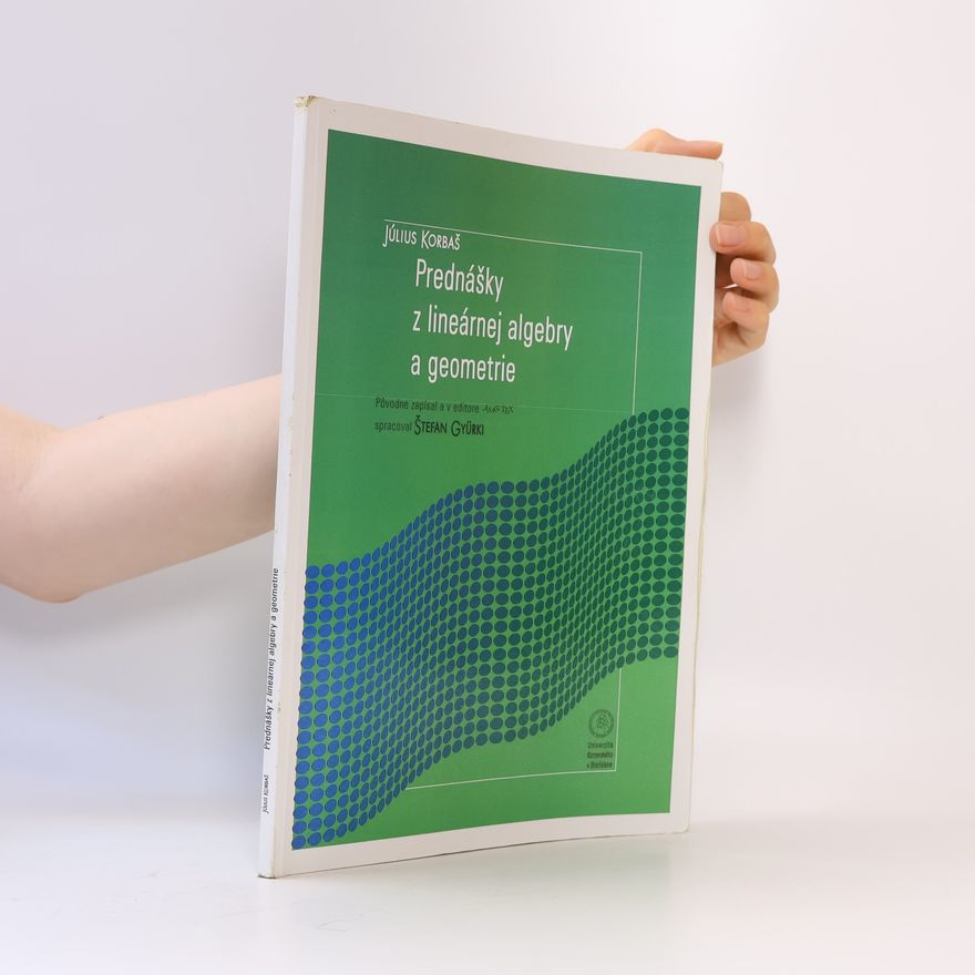 Štefan Gyürki Prednášky z lineárnej algebry a geometrie