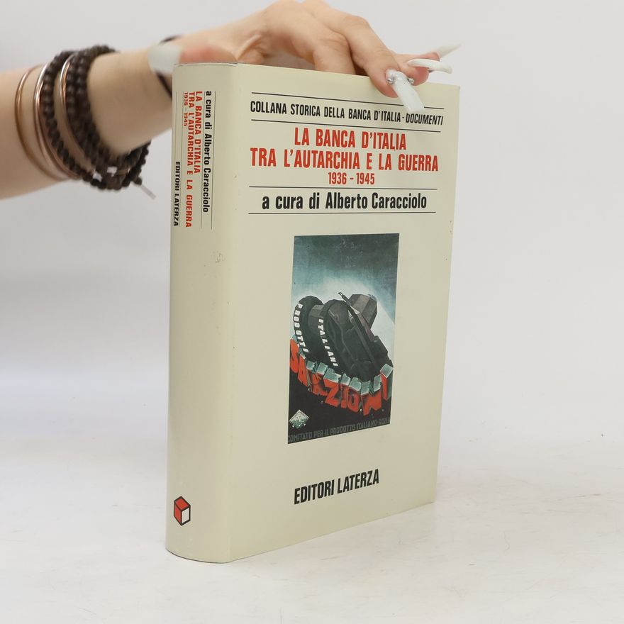 Autorenkollektiv La Banca d'Italia tra l'autarchia e la guerra, 1936-1945