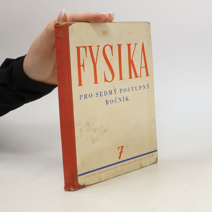 Kolektiv autorů Fysika pro sedmý postupný ročník. 7
