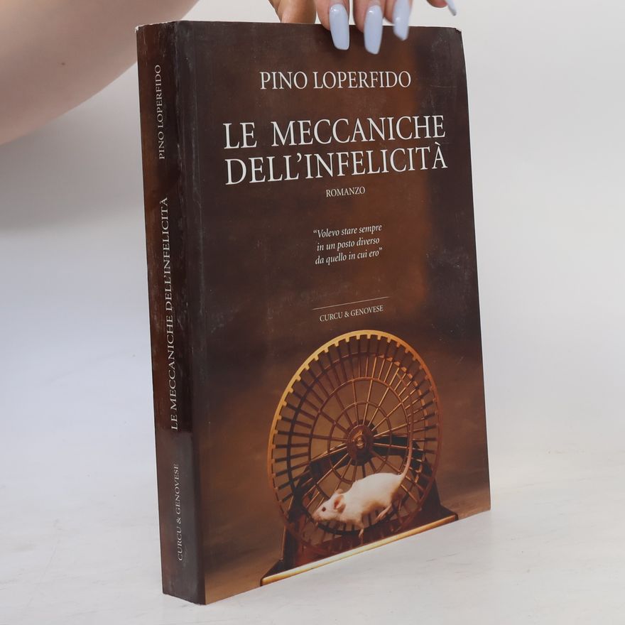 Pino Loperfido Le meccaniche dell'infelicità