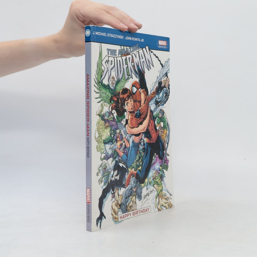 J. Michael Straczynski The Amazing Spider-Man, Volume 6. Happy Birthday