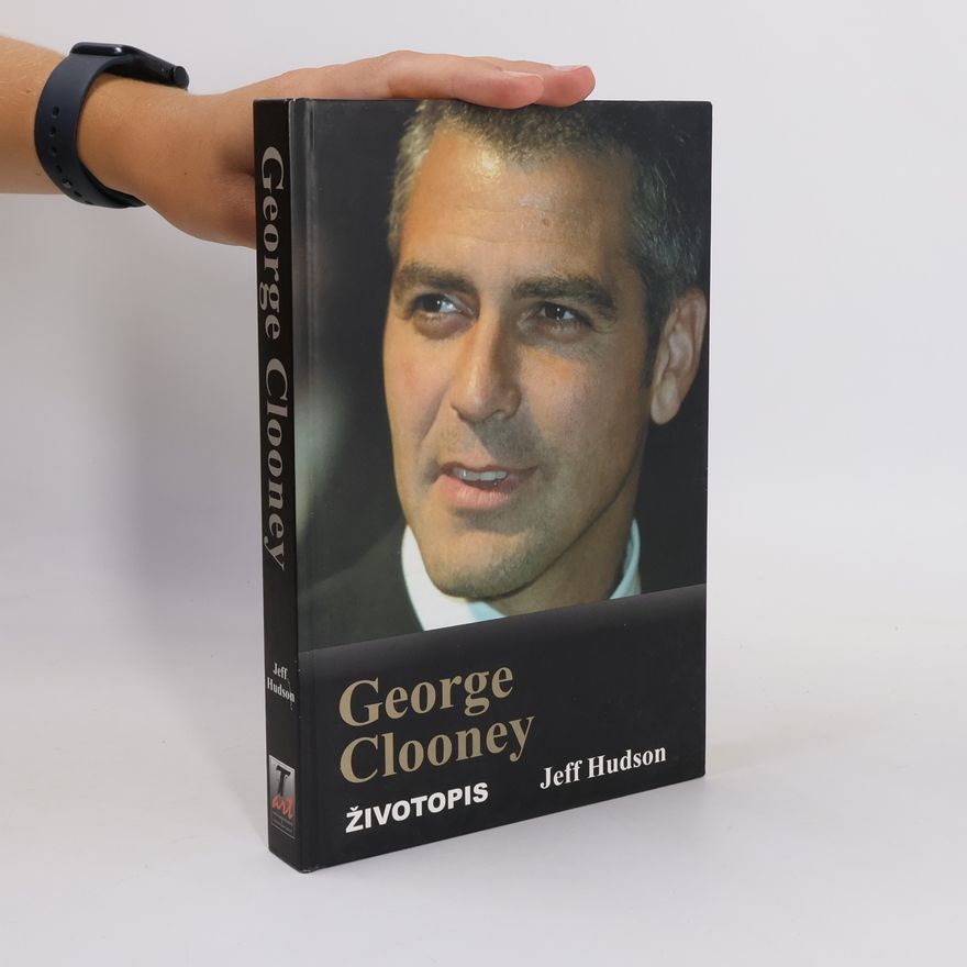Jeff Hudson George Clooney. Životopis