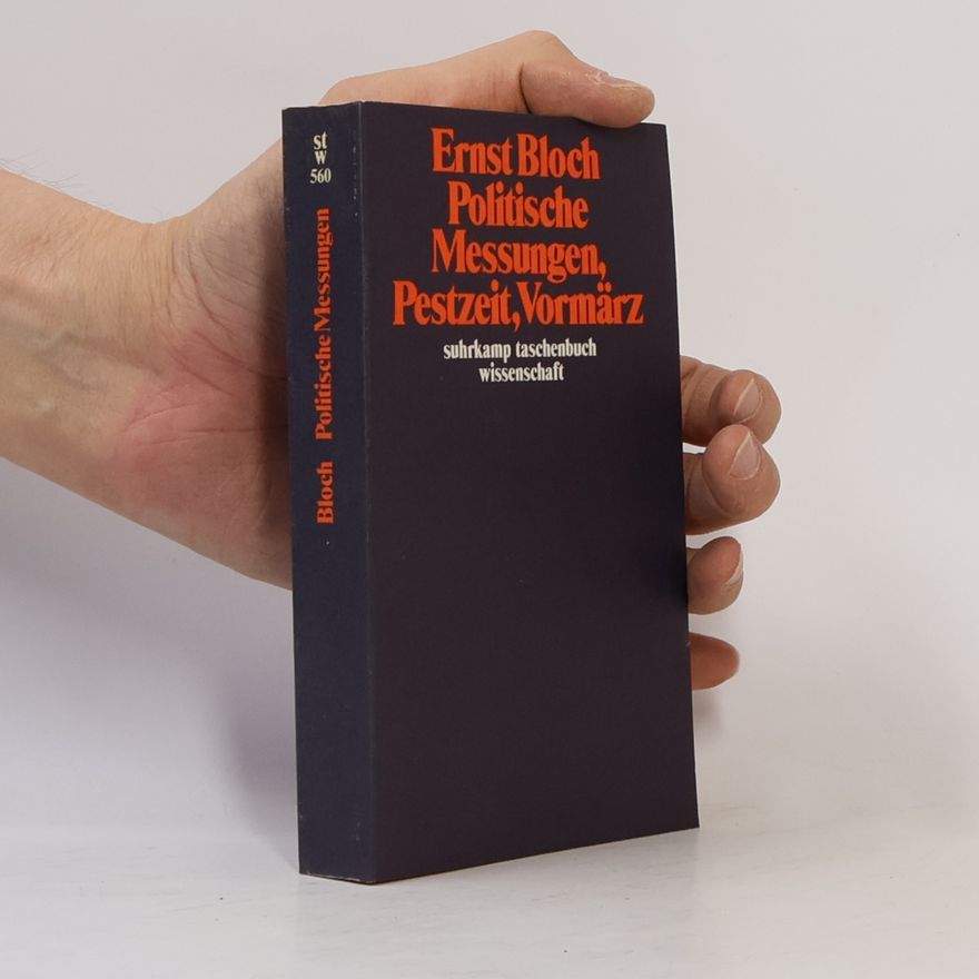 Ernst Bloch Politische Messungen, Pestzeit, Vormärz