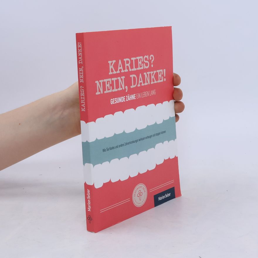 Marion Selzer Karies? Nein, danke!