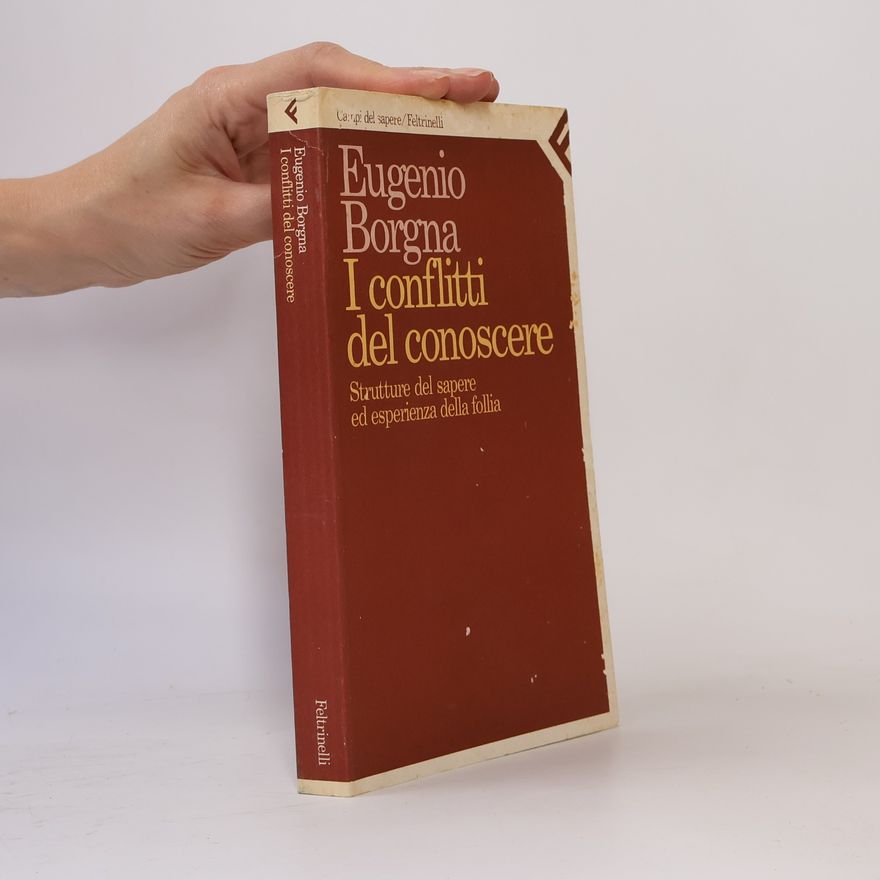 Eugenio Borgna Campi del sapere - 97: I conflitti del conoscere. Struttura del sapere ed esperienza della follia