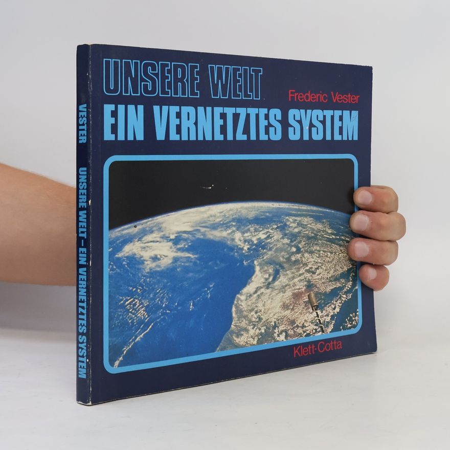 Frederic Vester Unsere Welt, ein vernetztes System