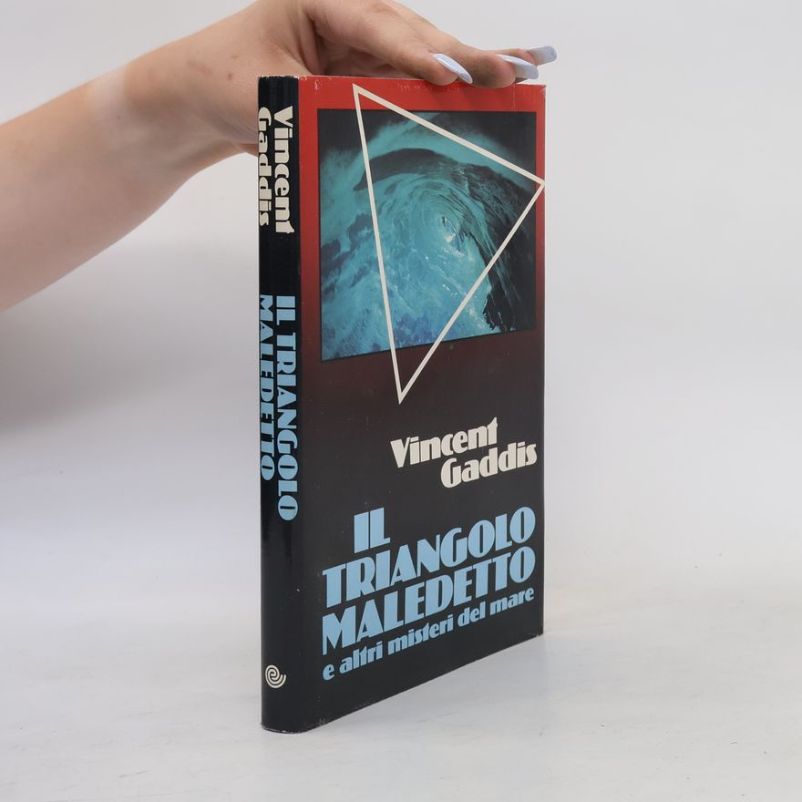 Vincent H. Gaddis Il Triangolo Maledetto e Altri Misteri del Mare
