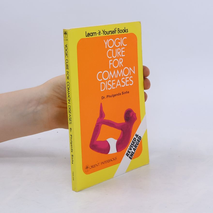 Dr. Phulgenda Sinha Yogic Cure for Common Diseases
