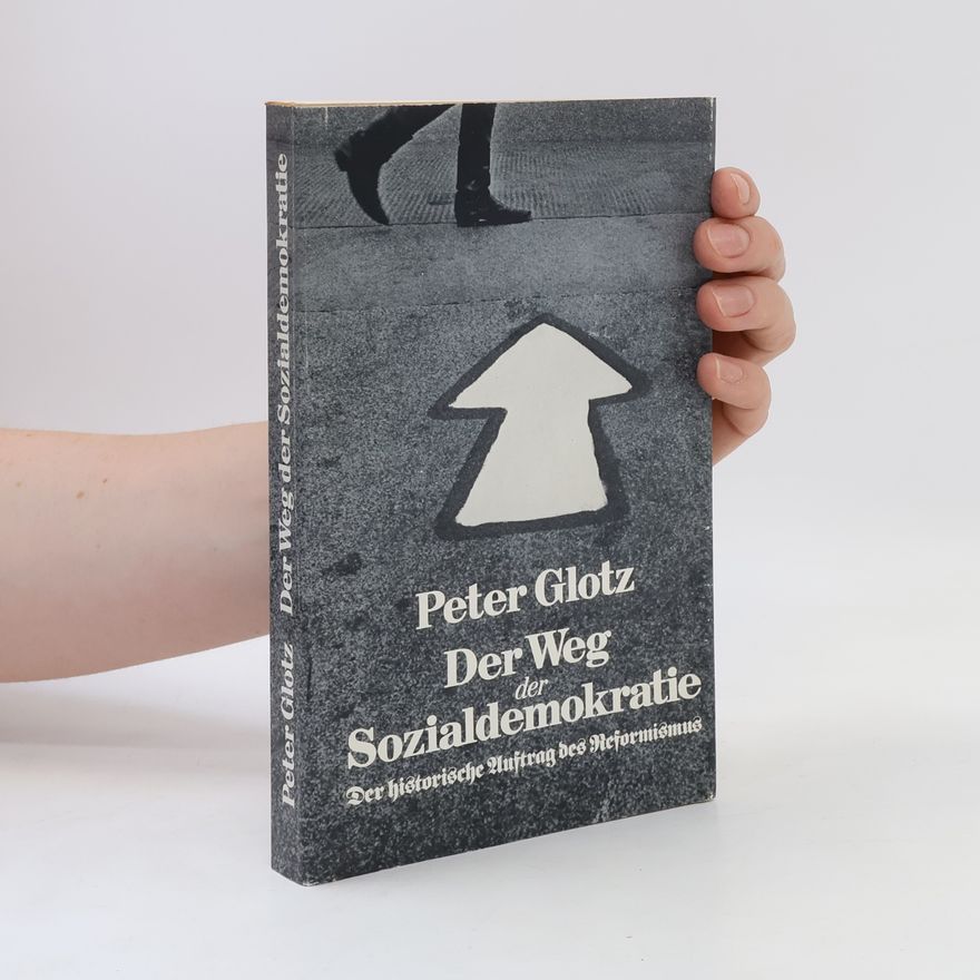 Peter Glotz Der Weg der Sozialdemokratie