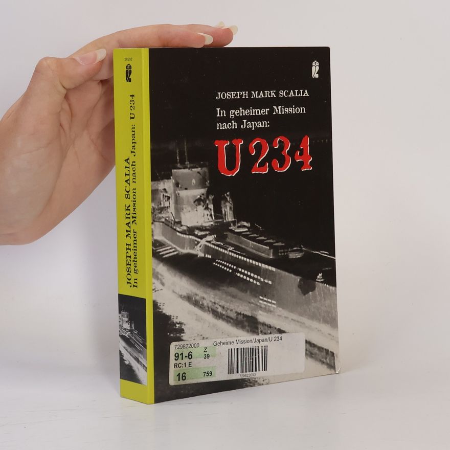 Joseph M. Scalia In geheimer Mission nach Japan: U234